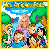 Ludmila Ferber - Meu Amig&atilde;o do Peito