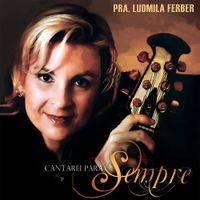 Ludmila Ferber - Cantarei Para Sempre