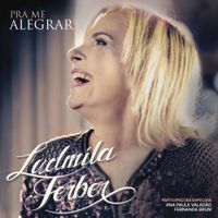 Ludmila Ferber - Pra Me Alegrar