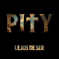 Pity - Lejos de ser
