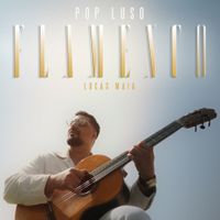 Lucas Maia - Pop Luso Flamenco