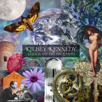Steve Kilbey - Things We Did On Earth