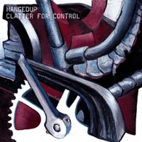 Hangedup - Clatter for Control