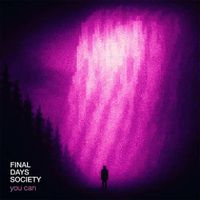 Final Days Society - You Can