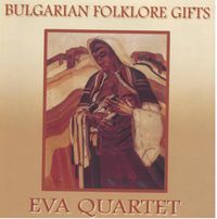 Eva Quartet - Bulgarian Folklore Gifts
