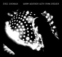 Eric Chenaux - Warm Weather