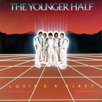 The Younger Half - Lovin's A Blast