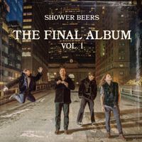 Shower Beers - The Final Album, Vol. 1
