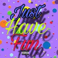 Deno DaGod - Just Have Fun