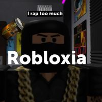Lil Bloxy - Robloxia (I Rap Too Much)