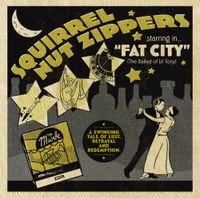 Squirrel Nut Zippers - Squirrel Nut Zippers Starring In Fat City (The Ballad of Lil' Tony)