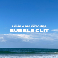 Long Arm Witches - Bubble Clit