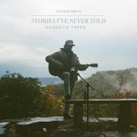 Conner Smith - Stories I've Never Told - Acoustic Tapes