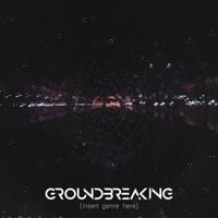 Groundbreaking - insert genre here