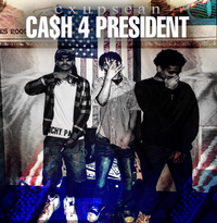 Cxupsean - Cash 4 President