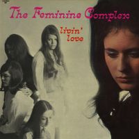 The Feminine Complex - Livin' Love