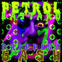 Petrol Bastard - Dripping Gash