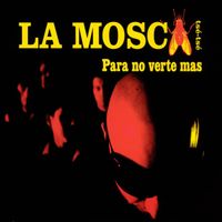 La Mosca Ts&eacute;-Ts&eacute; - Para No Verte Mas