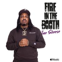 Jae Skeese - Jae Skeese: Fire In The Booth