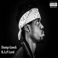 Tha God Fahim - Dump Gawd: R​.​A​.​P Lord