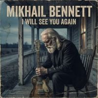 Mikhail Bennett - I Will See You Again