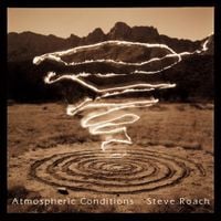 Steve Roach - Atmospheric Conditions