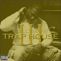 Gucci Mane - Trap House III