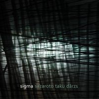 Grupa Sigma - Sazaroto taku dārzs