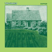 The Silkies - Happier