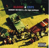 Bloods & Crips - Bangin' on Wax 2... The Saga Continues