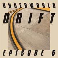 Underworld - DRIFT Episode 5 &ldquo;GAME&rdquo;