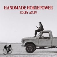 Colby Acuff - Handmade Horsepower