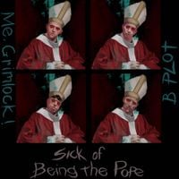 Me, Grimlock! - Sick of Being the Pope
