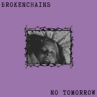 Brokenchains - Not Tomorrow