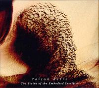 raison d'&ecirc;tre - Stains of The Embodied Sacrifice
