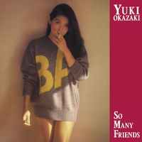 岡崎 友紀 [Yuki Okazaki] - So Many Friends