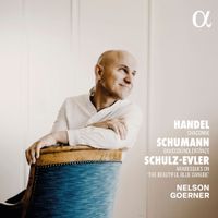 Nelson Goerner - Handel, Schumann & Schulz-Evler