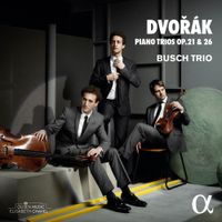 Busch Trio - Dvoř&aacute;k: Piano Trios Op. 21 & 26