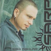 Sarp - Eski Aşklar