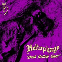 Heliophage - Dead Yellow Eyes