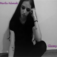 Marilia Adamaki - Gloomy