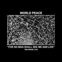 WORLD PEACE - For No Man Shall See Me and Live