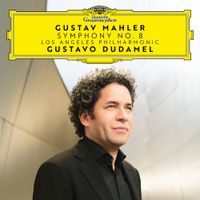 Gustavo Dudamel - Mahler: Symphony No. 8