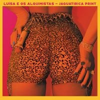 Luísa E Os Alquimistas - Jaguatirica Print