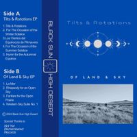 Black Sun High Desert - Tilts & Rotations / Of Land & Sky