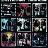 Xutos & Pontap&eacute;s - Gritos Mudos
