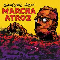 Samuel &Uacute;ria - Marcha Atroz