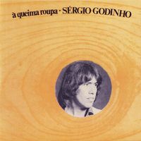S&eacute;rgio Godinho - &Agrave; Queima Roupa