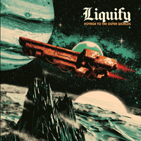 Liquify - Voyage to the Outer Worlds