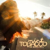 The Wrecks - Mint Tobacco